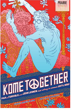 Kome Together: Ivan the Terrible and John Lennon had nothing in common UNTIL NOW"