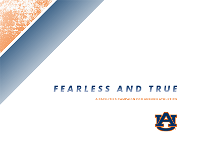 Fearless and True: A Facilities Campaign for Auburn Athletics - Office of Development Communications and Marketing