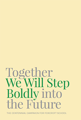 Together We Will Step Boldly into the Future: The Centennial Campaign for Foxcroft School