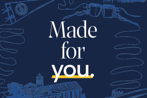 Against a blue background are the words "Made for you." in white-colored text accompanied by line art of a campus building and a school pennant in light blue.