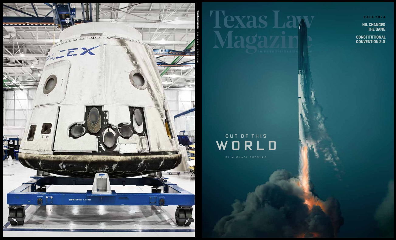 Back and front cover spread of Texas Law Magazine's Fall 2024 issue. On the front cover, a rocket launching into the sky with the headline "Out of This World." On the back cover, a photo of a capsule mounted on a dolly in a warehouse.