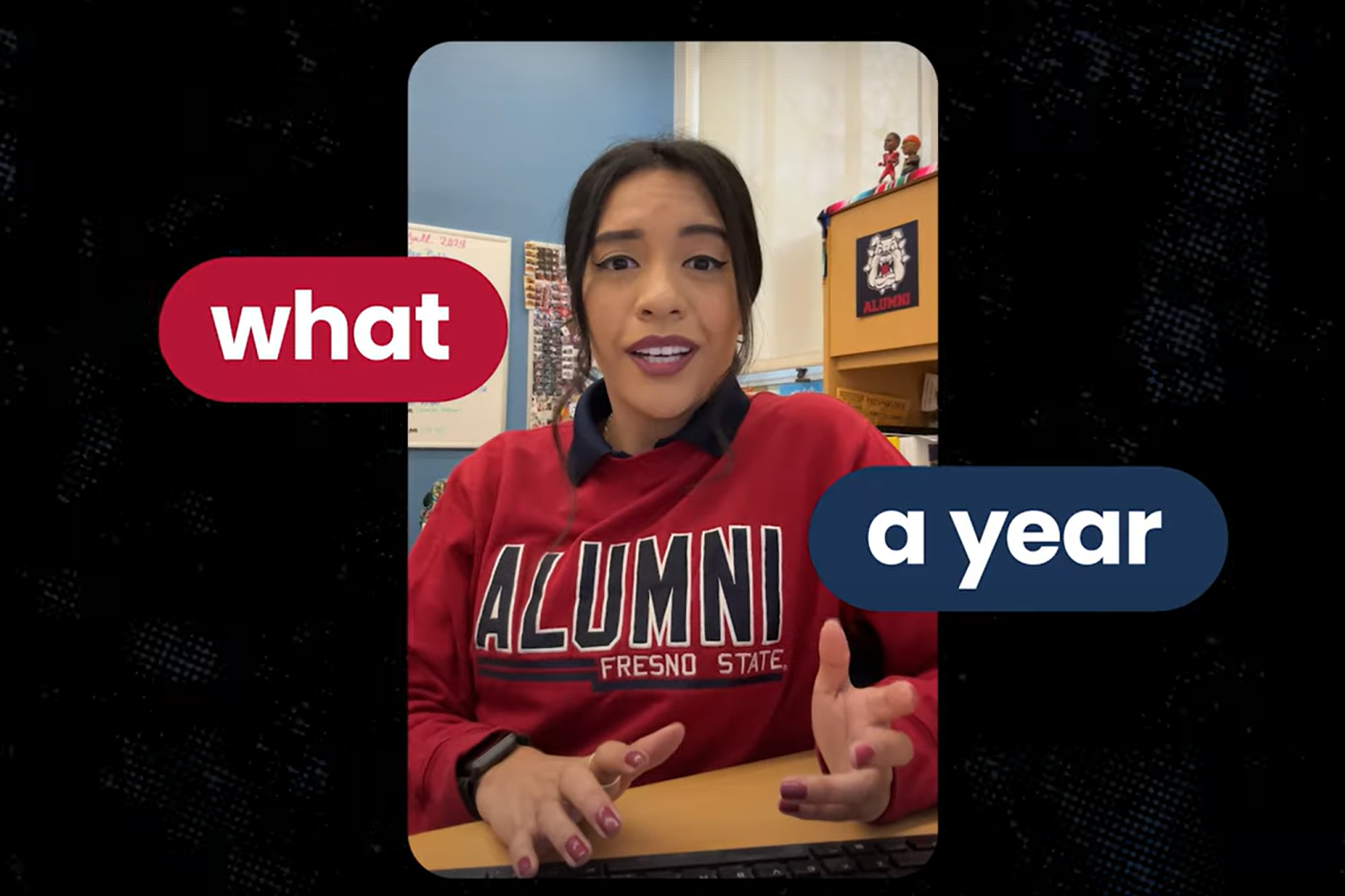 A woman wearing a red Fresno State alumni sweatshirt sits in an office talking to the camera. The caption reads, "What a year."