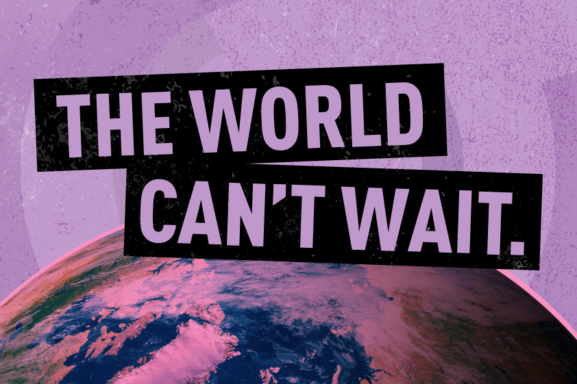 A purple-colored graphic shows the top half of the globe and the words "The world can't wait."