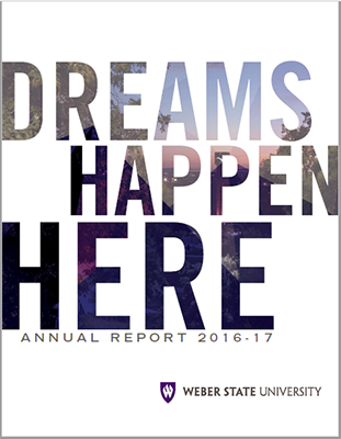 Dreams Happen Here: Weber State University 2016-17 Annual Report