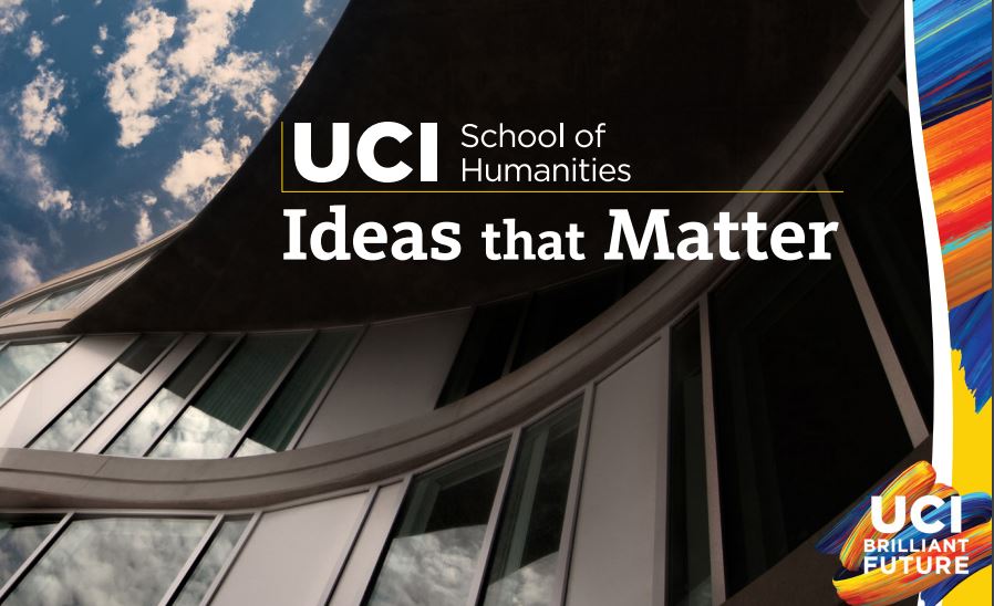 Ideas that Matter: The UCI School of Humanities Case Statement