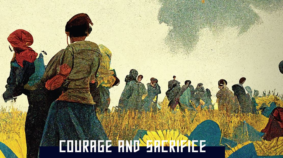 Courage and Sacrifice: A Tribute to the People of Ukraine