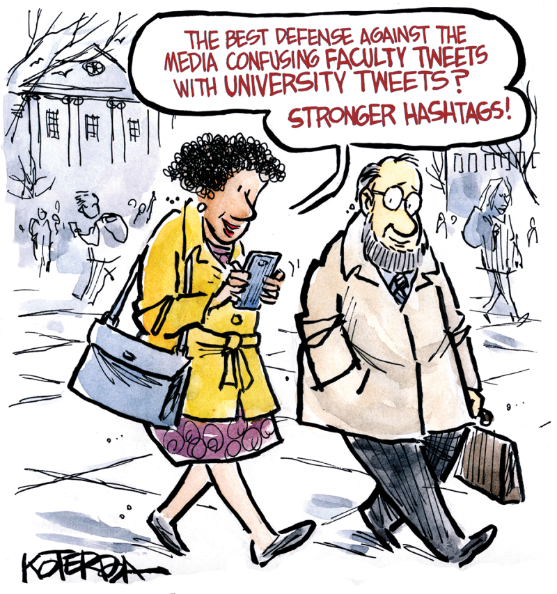 CARTOON: Woman reading from phone to man "The best defense against the media confusing faculty Tweets with university Tweets? Stonger hashtags!"