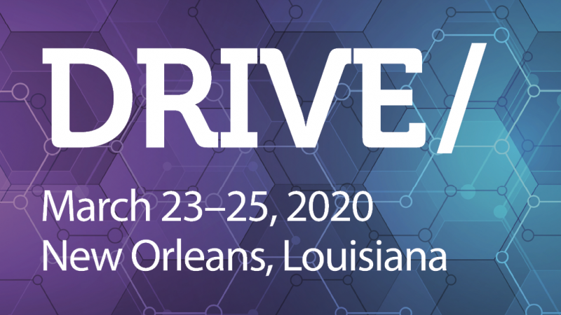 Join us at DRIVE/ March 23-25, 2020 New Orleans