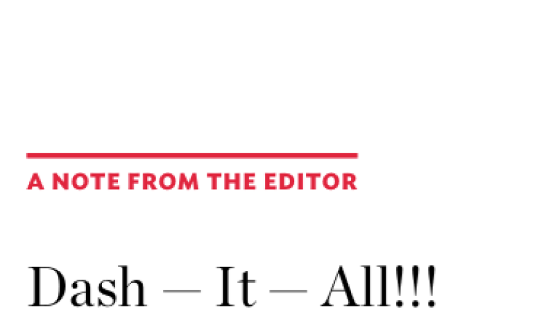 A Note From The Editor headline reads, "Dash — It — All!!!"