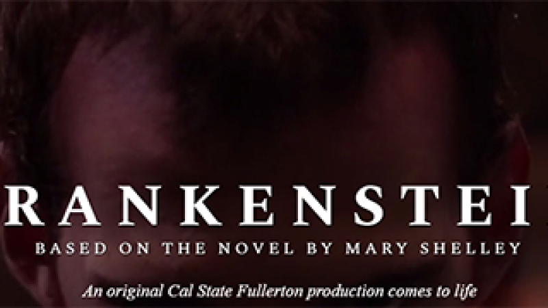 Frankenstein: An Original Cal State Fullerton Production Comes to Life