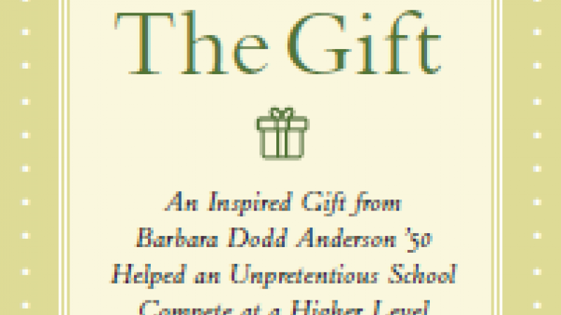 The Gift: An Inspired Gift from Barbara Dodd Anderson '50 Helped an Unpretentious School Compete at a Higher Level
