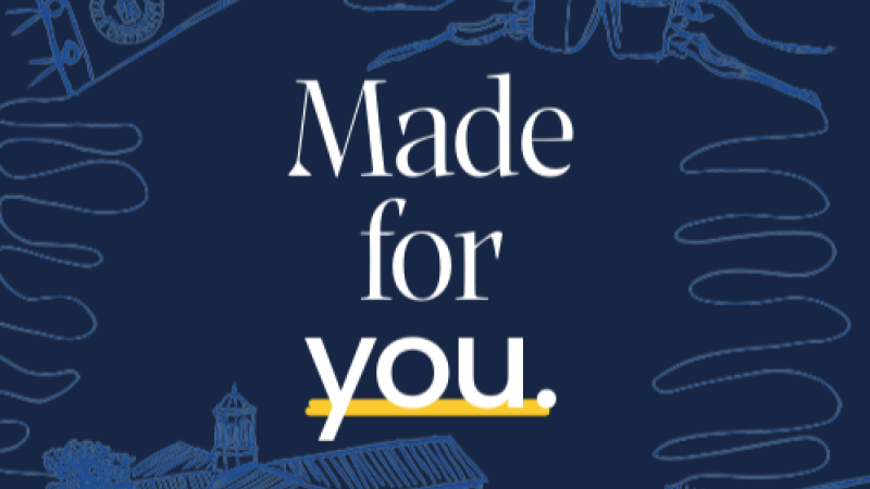 Against a blue background are the words "Made for you." in white-colored text accompanied by line art of a campus building and a school pennant in light blue.