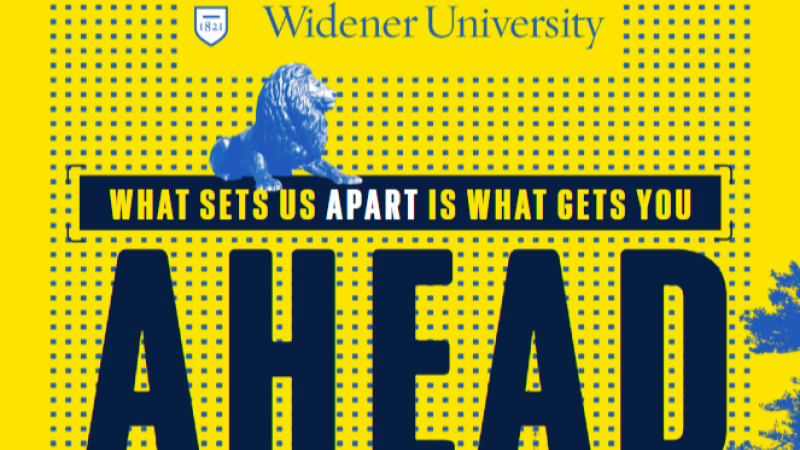 Against a yellow background is the navy blue colored text: "Widener University: What sets us apart is what gets you ahead." alongside the image of a lion statue.