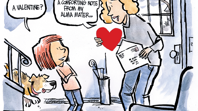 Cartoon: girl to mother with postal envelope: Q:"A valentine?" A: "Even better...a conforting note from my Alma Mater..."