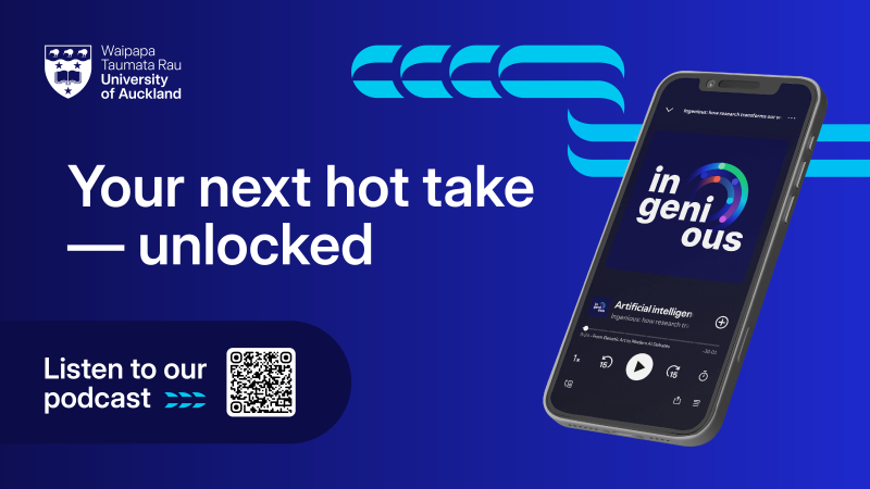 An e-billboard for University of Auckland's Ingenious podcast reads, "Your next hot take -- unlocked" with images of a QR code and a phone with the screen open to Spotify playing the podcast.