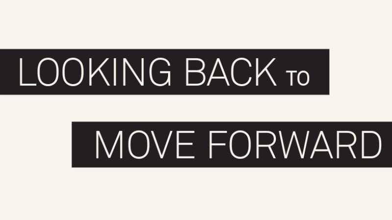 Looking Back to Move Forward